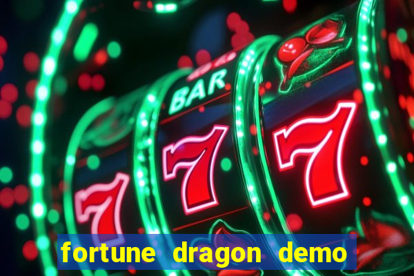 fortune dragon demo ganho certo